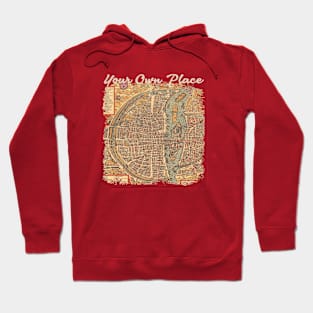 Your Own Place Hoodie